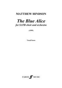 Hindson, Matthew: Blue Alice, The (vocal score)