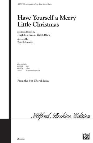 Ralph Blane/Hugh Martin: Have Yourself a Merry Little Christmas SATB