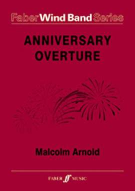Arnold, Malcolm: Anniversary Overture (wind band score)