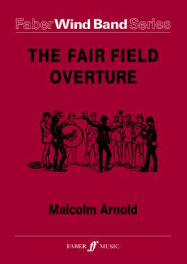 Arnold, Malcolm: Fair Field Overture, The (wind band sc&p