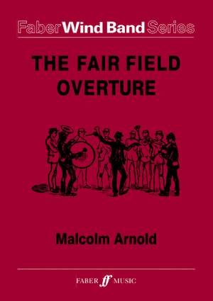 Arnold, Malcolm: Fair Field Overture, The (wind band sc&p