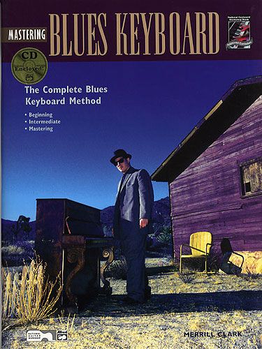 The Complete Blues Keyboard Method: Mastering Blues Keyboard