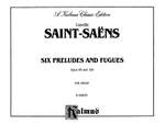 Camille Saint-Saëns: Six Preludes and Fugues, Op. 99 and Op. 109 Product Image