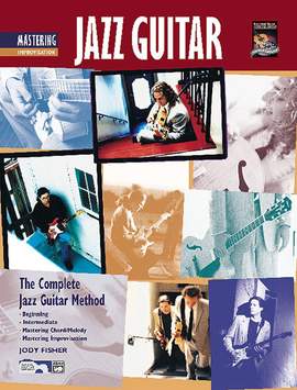 The Complete Jazz Guitar Method: Mastering Jazz Guitar, Improvisation
