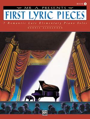 Dennis Alexander: Mr. "A" Presents First Lyric Pieces, Book 1