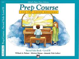 Alfred's Basic Piano Prep Course: Sacred Solo Book B