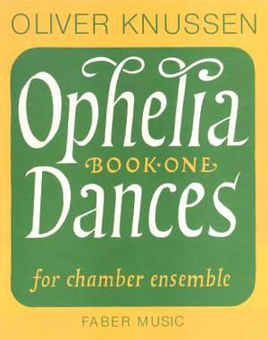Oliver Knussen: Ophelia Dances Book 1