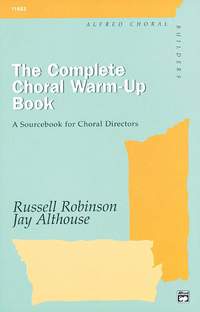 Jay Althouse/Russell L. Robinson: The Complete Choral Warm-up Book ...