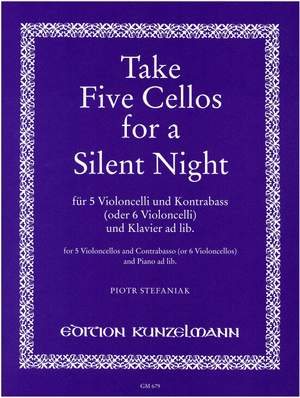 Stefaniak, Piotr: Take Five Cellos for a Silent Night für 5 Violoncelli und Kontrabass