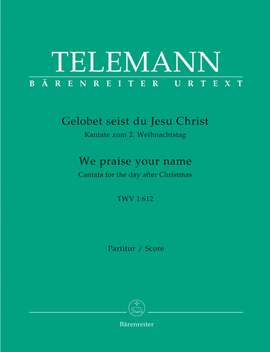 Telemann, G: Gelobet seist du, Jesu Christ (TVWV 1:612)(We Praise Thee, All, Our Saviour Dear) (G-E) Cantata for 2nd Day of Christmas (Urtext)