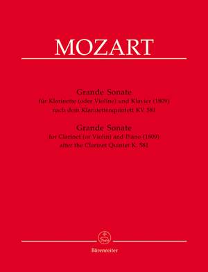 Mozart, WA: Clarinet Quintet in A (K.581). Grande Sonate arranged for Clarinet (or Violin) and Piano (1809)