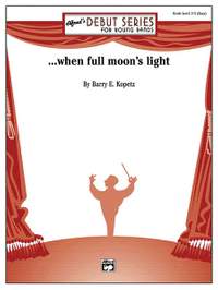 Barry E. Kopetz: ... when full moon's light