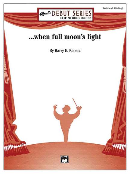Barry E. Kopetz: ... when full moon's light