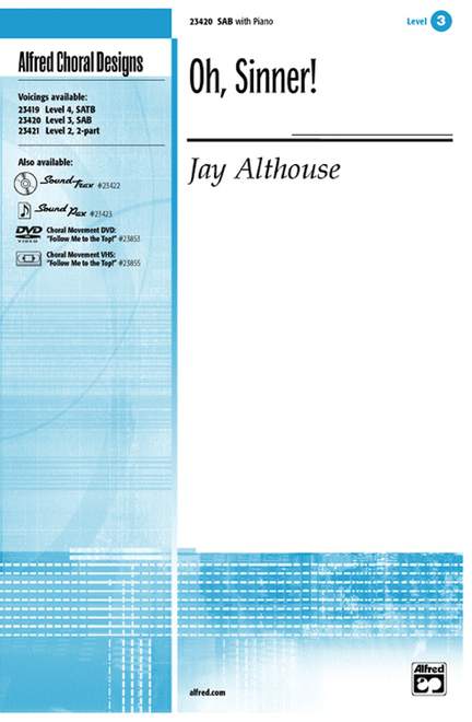 Jay Althouse: Oh, Sinner! SAB