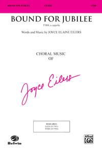 Joyce Eilers: Bound for Jubilee (Men's Voices)