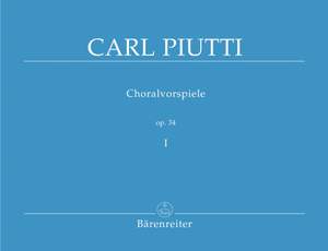 Piutti, C: Chorale Preludes Op.34, Vol. 1