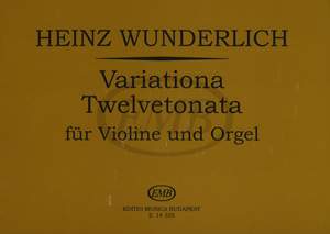 Wunderlich, Heinz: Variationa Twelvetonata fur Violine und