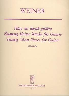 Weiner, Leo: Twenty Short Pieces for Guitar