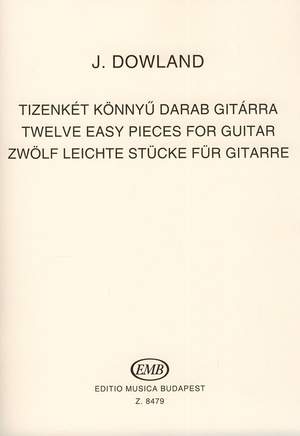 Dowland, John: Twelve Easy Pieces for guitar
