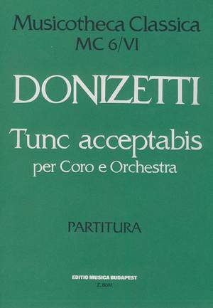 Donizetti, Gaetano: Tunc acceptabis