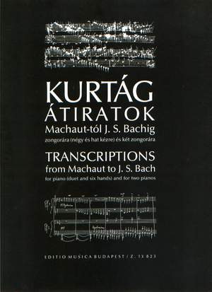 Kurtág, György: Transcriptions from Machaut to J. S. Bach