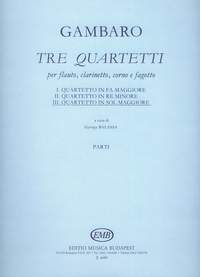 Gambaro, Giovanni Battista: Tre quartetti per flauto, clarinetto, co