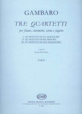 Gambaro, Giovanni Battista: Tre quartetti per flauto, clarinetto, co