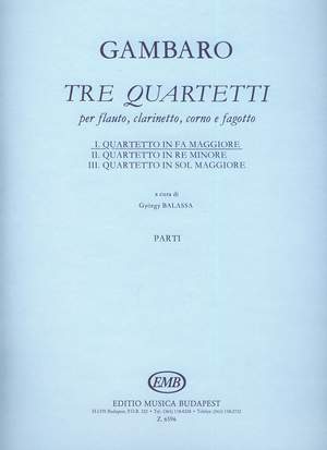 Gambaro, Giovanni Battista: Tre quartetti per flauto, clarinetto, co