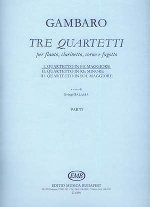 Gambaro, Giovanni Battista: Tre quartetti per flauto, clarinetto, co