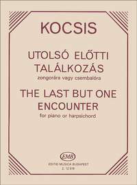 Kocsis, Zoltan: The Last But One Encounter