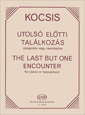 Kocsis, Zoltan: The Last But One Encounter