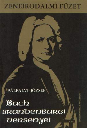 Palfalvi, Jozsef: The Brandenburg Concertos by J. S. Bach