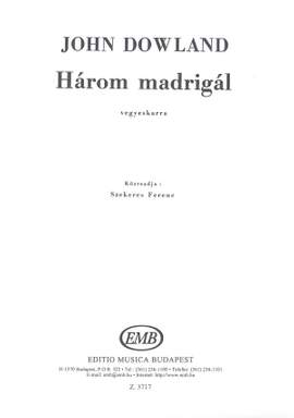 Dowland, John: Three Madrigals