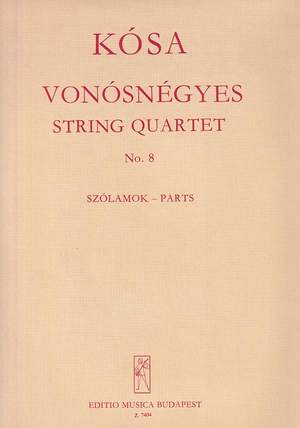 Kosa, Gyorgy: String Quartet No. 8