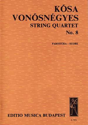 Kosa, Gyorgy: String Quartet No. 8