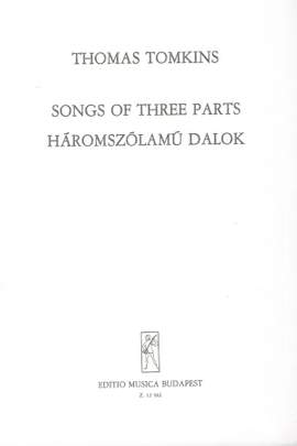 Tomkins, Thomas: Songs of Three Parts
