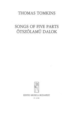 Tomkins, Thomas: Songs of Five Parts