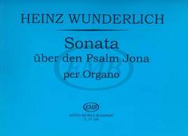 Wunderlich, Heinz: Sonate uber den Psalm Jona per Organo