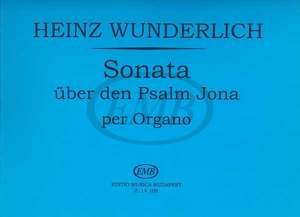 Wunderlich, Heinz: Sonate uber den Psalm Jona per Organo
