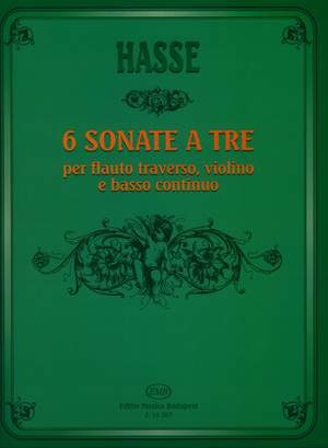 Hasse, Johann Adolf: Six Sonatas for flauto traverso, violin