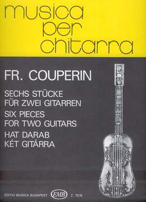Couperin, Francois: Six Pieces for Two Guitars
