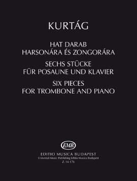 Kurtag, Gyorgy: Six pieces for trombone and piano