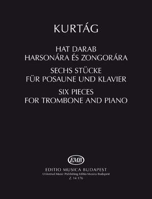 Kurtag, Gyorgy: Six pieces for trombone and piano
