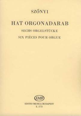 Szonyi, Erzsebet: Six Pieces for Organ
