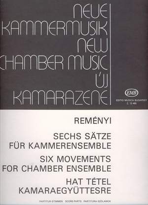 Remenyi, Attila: Six Movements for chamber ensemble