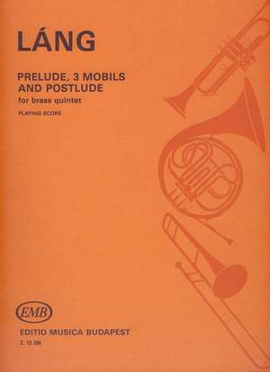 Lang, Istvan: Prelude, 3 Mobils and Postlude