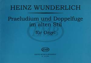 Wunderlich, Heinz: Praeludium und Doppelfuge im alten Stil