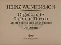 Wunderlich, Heinz: Organ Sonata on a Single Theme