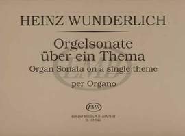 Wunderlich, Heinz: Organ Sonata on a Single Theme