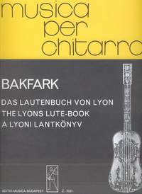 Bakfark, Balint: Opera Omnia - The Lyon Lute-Book